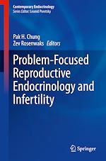 Télécharger le livre :  Problem-Focused Reproductive Endocrinology and Infertility