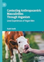 Télécharger le livre :  Contesting Anthropocentric Masculinities Through Veganism