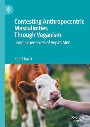 Téléchargez le livre :  Contesting Anthropocentric Masculinities Through Veganism