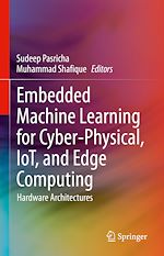 Télécharger le livre :  Embedded Machine Learning for Cyber-Physical, IoT, and Edge Computing