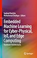 Télécharger le livre :  Embedded Machine Learning for Cyber-Physical, IoT, and Edge Computing