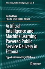 Télécharger le livre :  Artificial Intelligence and Machine Learning Powered Public Service Delivery in Estonia