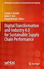 Télécharger le livre :  Digital Transformation and Industry 4.0 for Sustainable Supply Chain Performance
