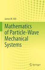 Télécharger le livre :  Mathematics of Particle-Wave Mechanical Systems