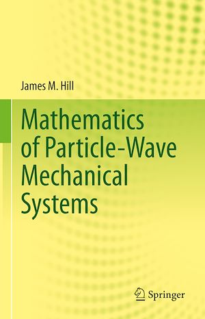 Téléchargez le livre :  Mathematics of Particle-Wave Mechanical Systems