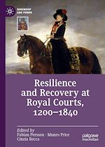 Télécharger le livre :  Resilience and Recovery at Royal Courts, 1200–1840