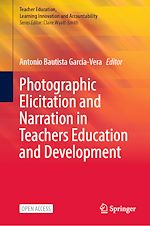 Download this eBook Photographic Elicitation and Narration in Teachers Education and Development