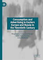Télécharger le livre :  Consumption and Advertising in Eastern Europe and Russia in the Twentieth Century