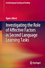 Télécharger le livre :  Investigating the Role of Affective Factors in Second Language Learning Tasks