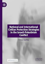 Download this eBook National and International Civilian Protection Strategies in the Israeli-Palestinian Conflict