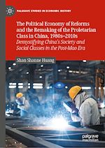 Télécharger le livre :  The Political Economy of Reforms and the Remaking of the Proletarian Class in China, 1980s–2010s