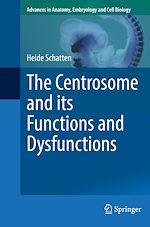 Télécharger le livre :  The Centrosome and its Functions and Dysfunctions
