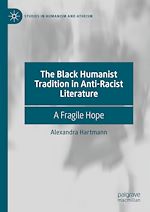 Télécharger le livre :  The Black Humanist Tradition in Anti-Racist Literature
