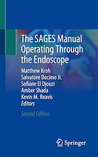 Télécharger le livre :  The SAGES Manual Operating Through the Endoscope