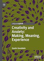 Télécharger le livre :  Creativity and Anxiety: Making, Meaning, Experience