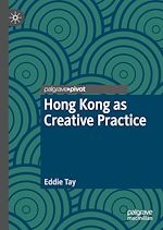 Télécharger le livre :  Hong Kong as Creative Practice