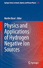 Télécharger le livre :  Physics and Applications of Hydrogen Negative Ion Sources
