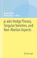 Télécharger le livre :  p-adic Hodge Theory, Singular Varieties, and Non-Abelian Aspects
