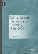 Télécharger le livre :  California and the Politics of Disability, 1850–1970
