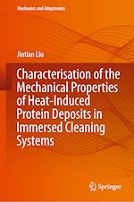 Télécharger le livre :  Characterisation of the Mechanical Properties of Heat-Induced Protein Deposits in Immersed Cleaning Systems