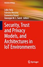 Télécharger le livre :  Security, Trust and Privacy Models, and Architectures in IoT Environments