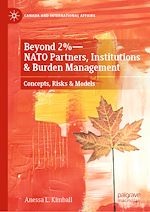 Télécharger le livre :  Beyond 2%—NATO Partners, Institutions & Burden Management