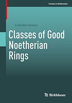 Télécharger le livre :  Classes of Good Noetherian Rings