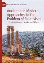 Télécharger le livre :  Ancient and Modern Approaches to the Problem of Relativism