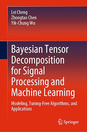 Téléchargez le livre :  Bayesian Tensor Decomposition for Signal Processing and Machine Learning