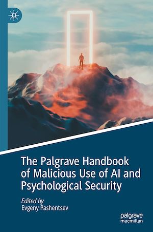 Téléchargez le livre :  The Palgrave Handbook of Malicious Use of AI and Psychological Security
