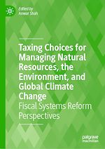 Télécharger le livre :  Taxing Choices for Managing Natural Resources, the Environment, and Global Climate Change