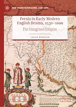 Télécharger le livre :  Persia in Early Modern English Drama, 1530–1699