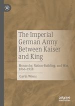 Télécharger le livre :  The Imperial German Army Between Kaiser and King
