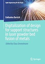 Télécharger le livre :  Digitalization of design for support structures in laser powder bed fusion of metals