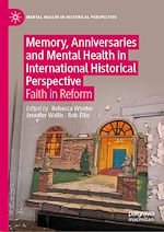 Télécharger le livre :  Memory, Anniversaries and Mental Health in International Historical Perspective
