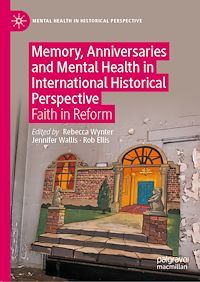 Téléchargez le livre :  Memory, Anniversaries and Mental Health in International Historical Perspective