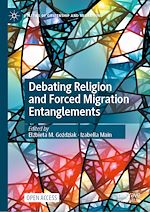 Download this eBook Debating Religion and Forced Migration Entanglements