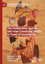 Télécharger le livre :  The Deliberative System and Inter-Connected Media in Times of Uncertainty