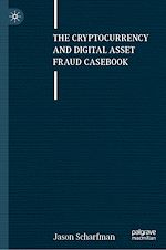 Télécharger le livre :  The Cryptocurrency and Digital Asset Fraud Casebook