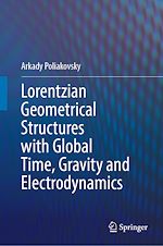 Télécharger le livre :  Lorentzian Geometrical Structures with Global Time, Gravity and Electrodynamics