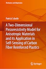 Télécharger le livre :  A Two-Dimensional Piezoresistivity Model for Anisotropic Materials and its Application in Self-Sensing of Carbon Fiber Reinforced Plastics