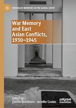 Télécharger le livre :  War Memory and East Asian Conflicts, 1930–1945