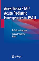 Télécharger le livre :  Anesthesia STAT! Acute Pediatric Emergencies in PACU