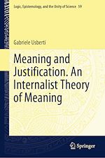 Télécharger le livre :  Meaning and Justification. An Internalist Theory of Meaning