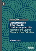 Télécharger le livre :  Digital Media and Refugeehood in Contemporary Australia