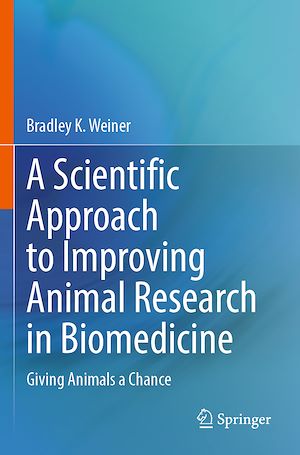 Téléchargez le livre :  A Scientific Approach to Improving Animal Research in Biomedicine