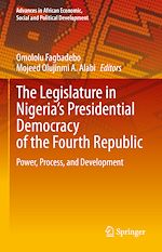 Télécharger le livre :  The Legislature in Nigeria's Presidential Democracy of the Fourth Republic