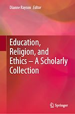 Télécharger le livre :  Education, Religion, and Ethics – A Scholarly Collection
