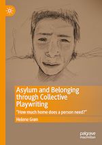 Télécharger le livre :  Asylum and Belonging through Collective Playwriting