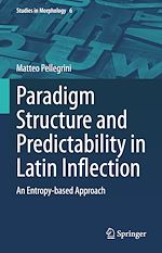 Télécharger le livre :  Paradigm Structure and Predictability in Latin Inflection